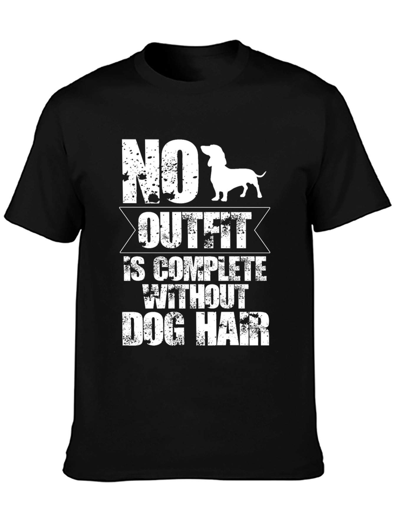 No Outfit Is Complete Without Dog Hair T-Shirt – Funny Dog Lover Tee