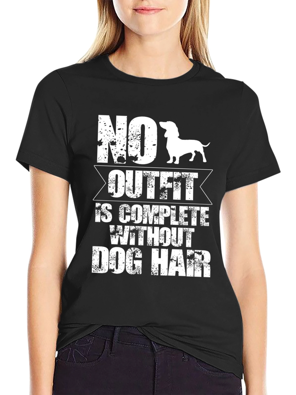 No Outfit Is Complete Without Dog Hair T-Shirt – Funny Dog Lover Tee