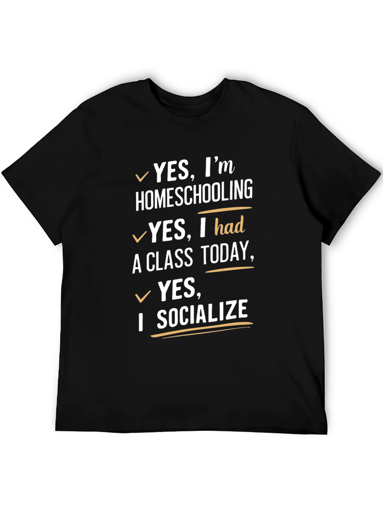 Homeschooling T-Shirt - Yes I Socialize!