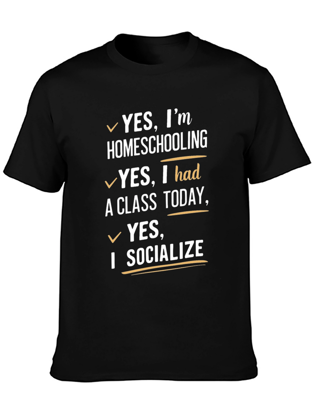 Homeschooling T-Shirt - Yes I Socialize!