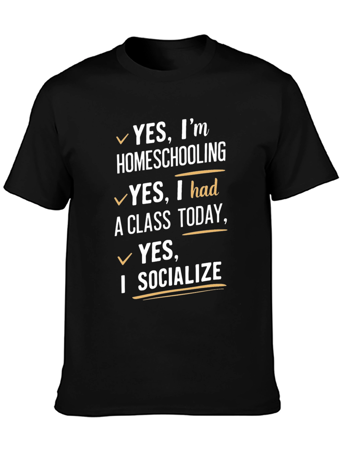 Homeschooling T-Shirt - Yes I Socialize!
