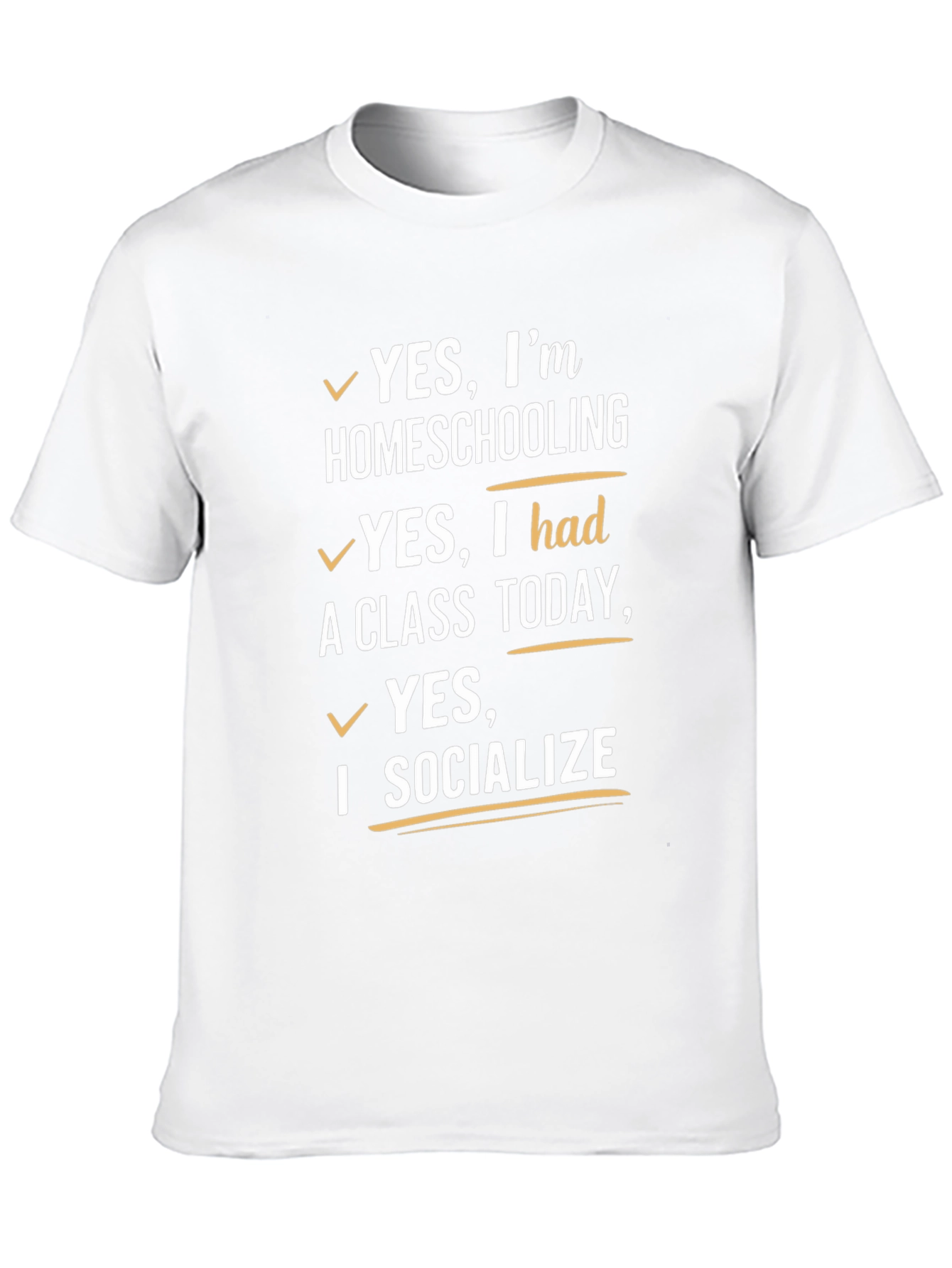Homeschooling T-Shirt - Yes I Socialize!