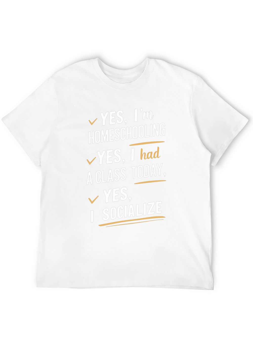 Homeschooling T-Shirt - Yes I Socialize!