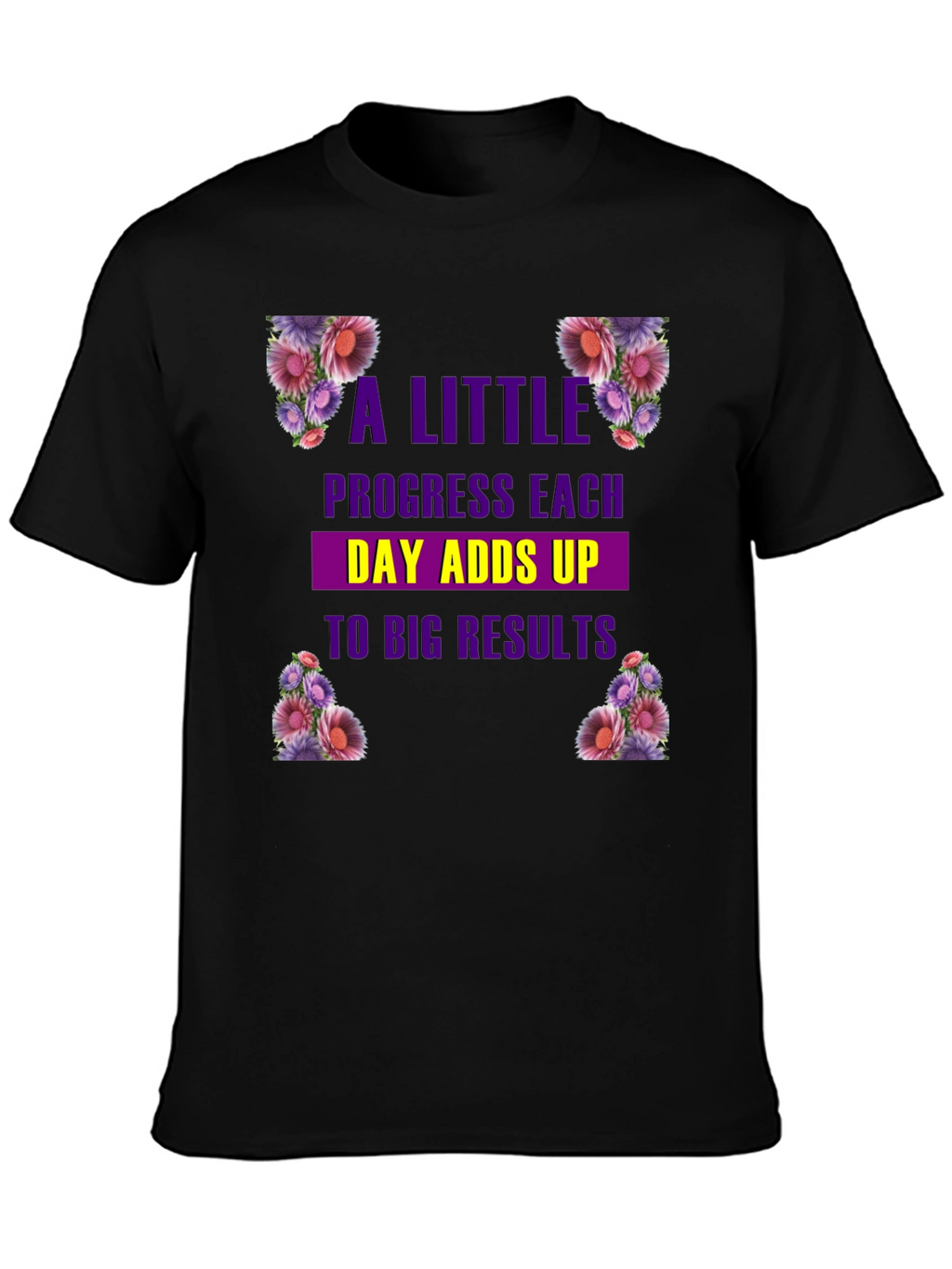 Floral Progress T-Shirt: Motivational Tee