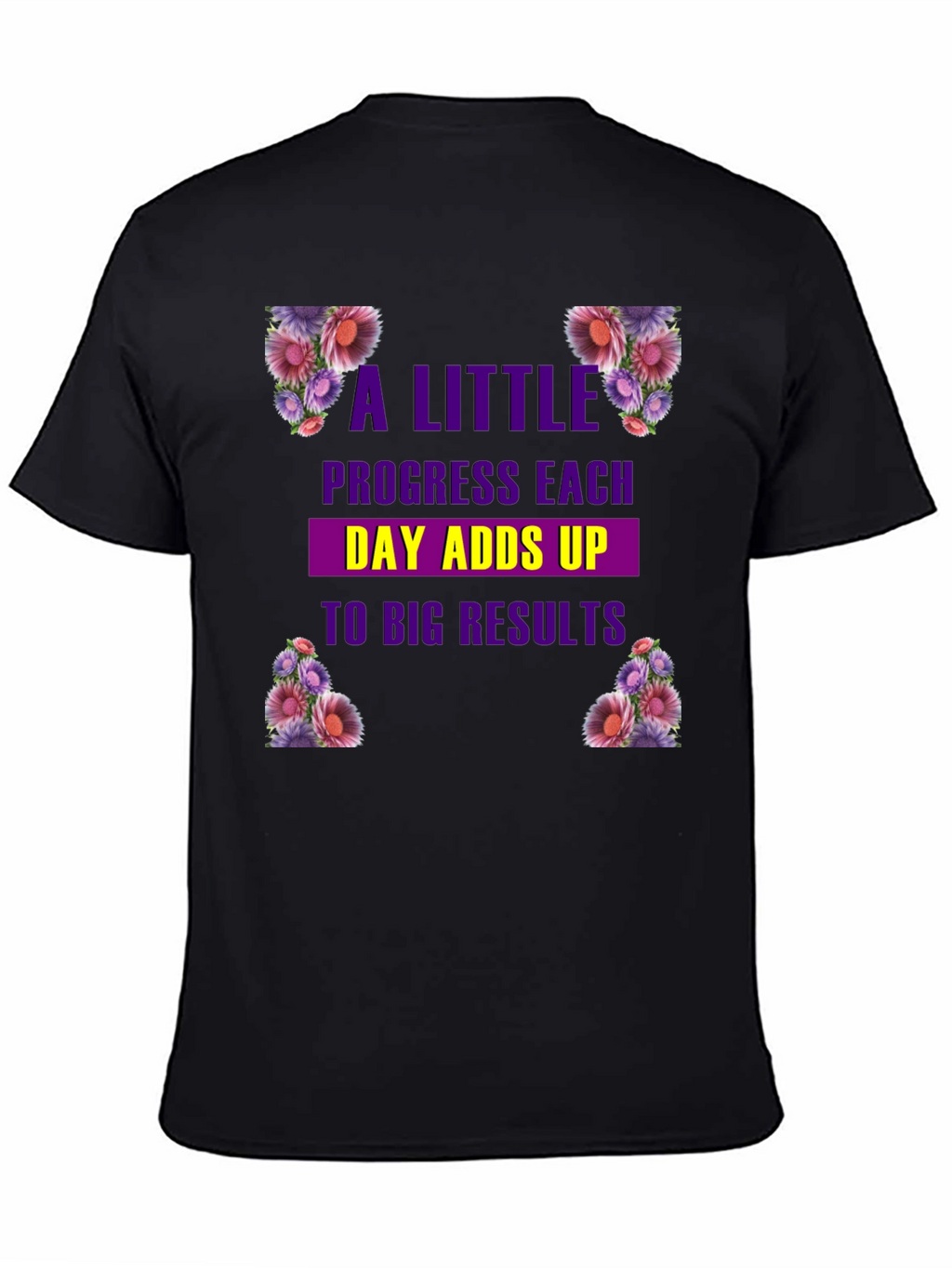Floral Progress T-Shirt: Motivational Tee