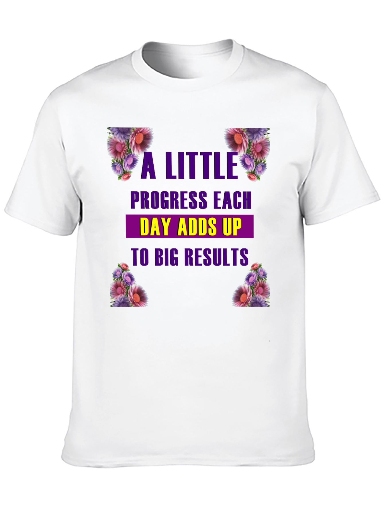 Floral Progress T-Shirt: Motivational Tee