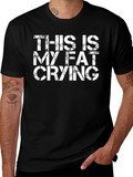 Funny Fat Crying T-Shirt - Soft Cotton Blend