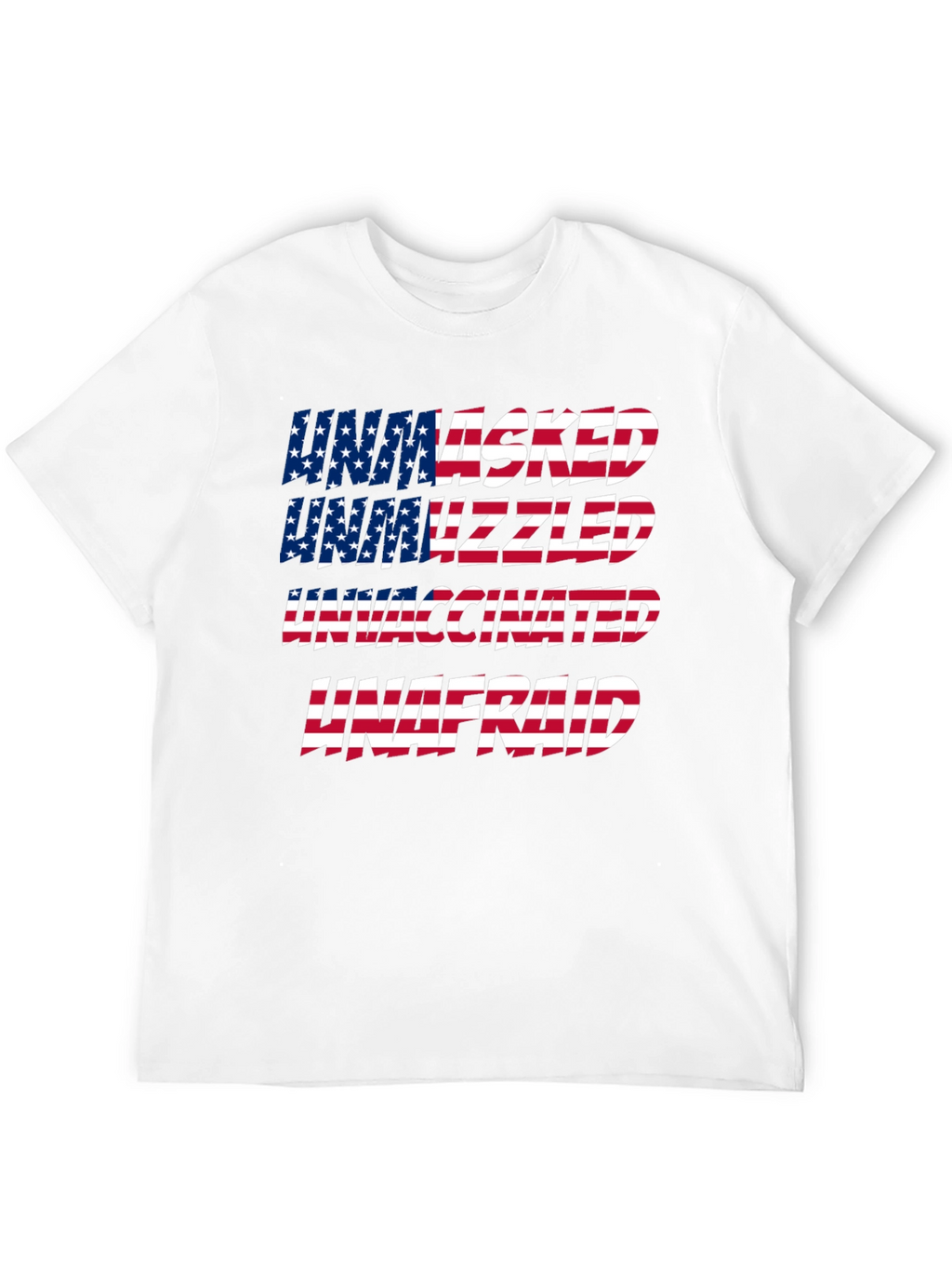 Unmasked Unvaxxed Unafraid Patriotic T-Shirt