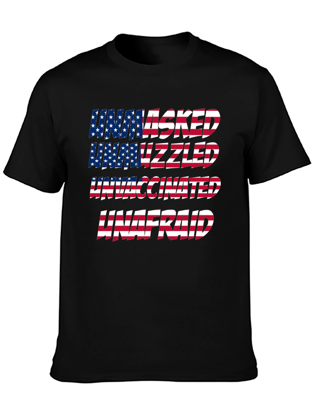 Unmasked Unvaxxed Unafraid Patriotic T-Shirt
