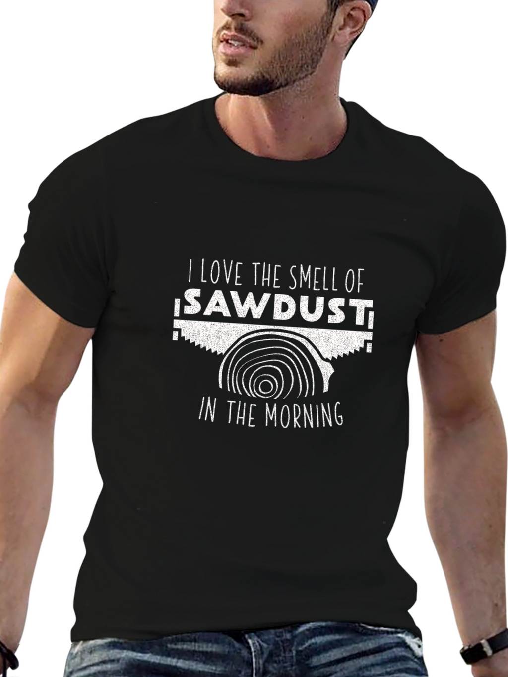 I Love the Smell of Sawdust T-Shirt - Black