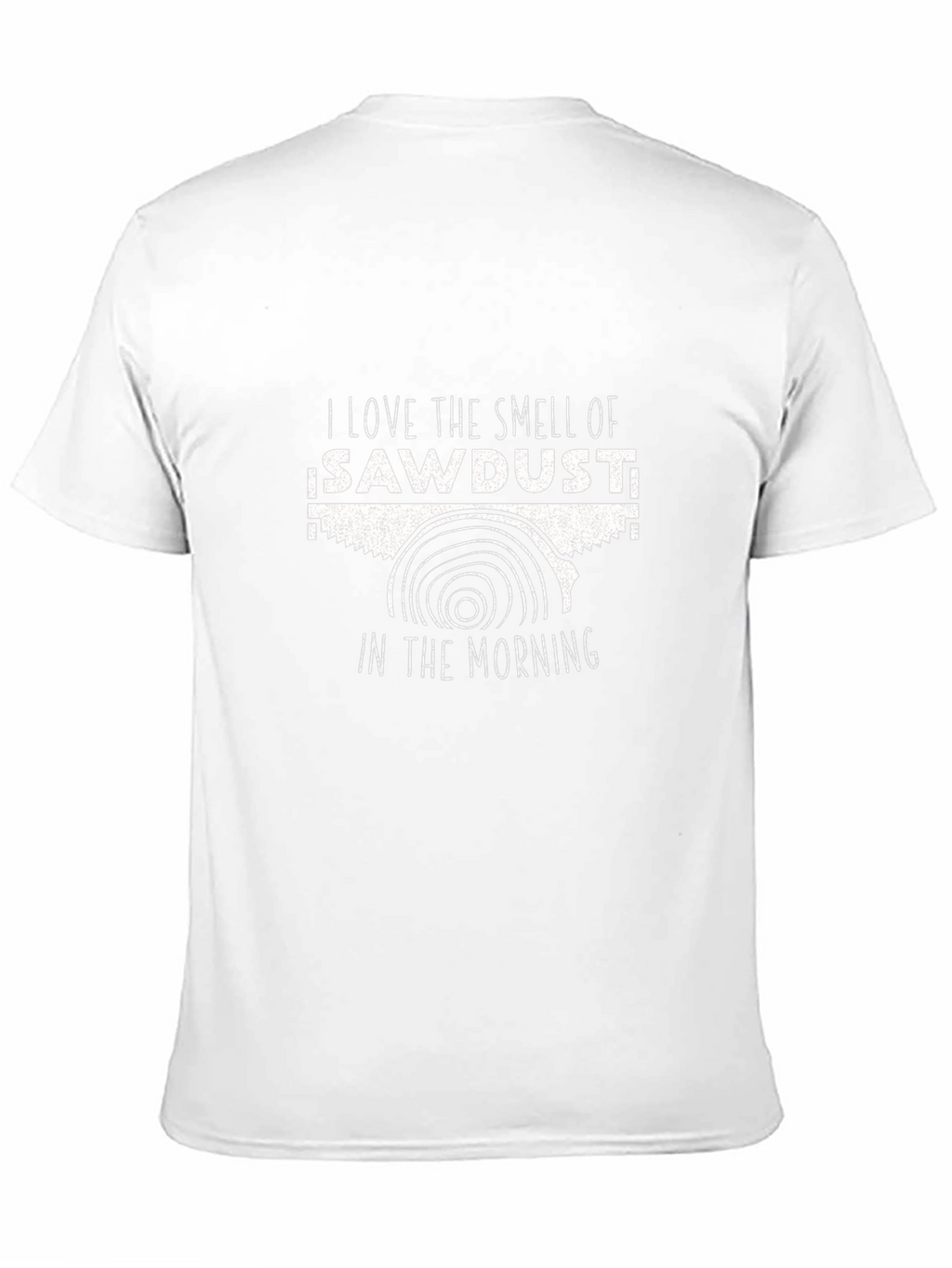 I Love the Smell of Sawdust T-Shirt - Black