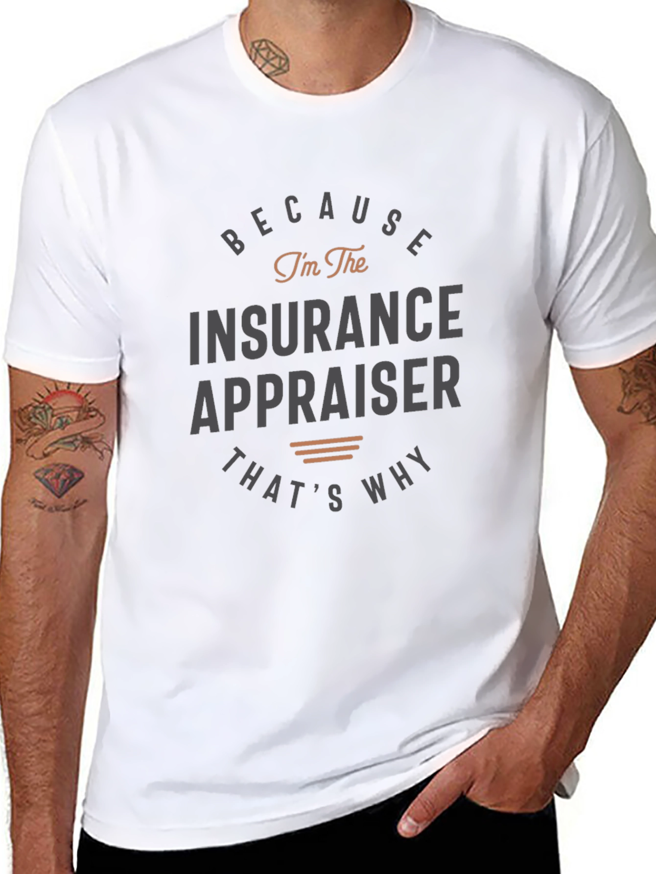 Insurance Appraiser T-Shirt - Because Im the Insurance Appraiser