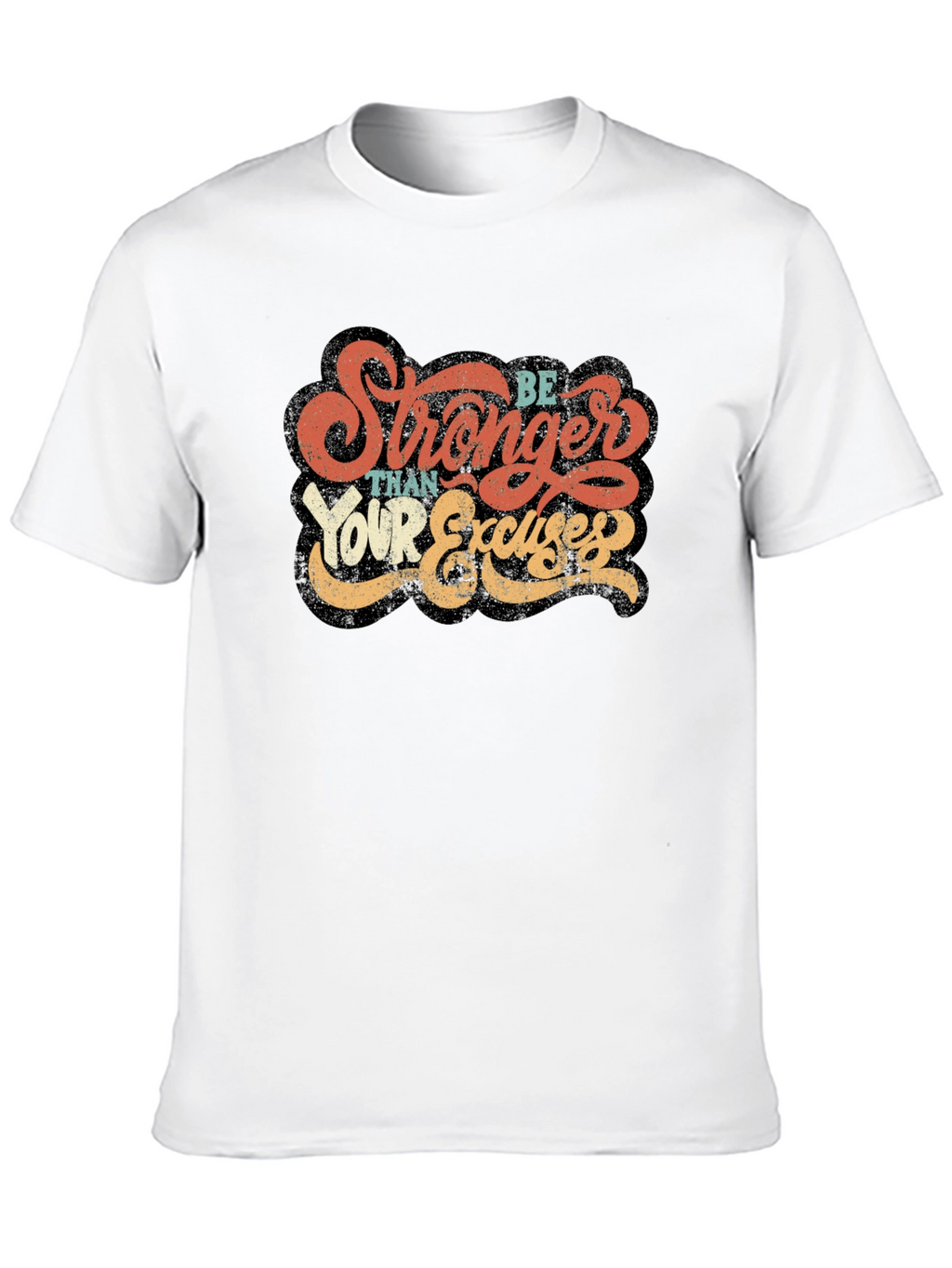 Be Stronger Than Your Excuses Graphic Tee