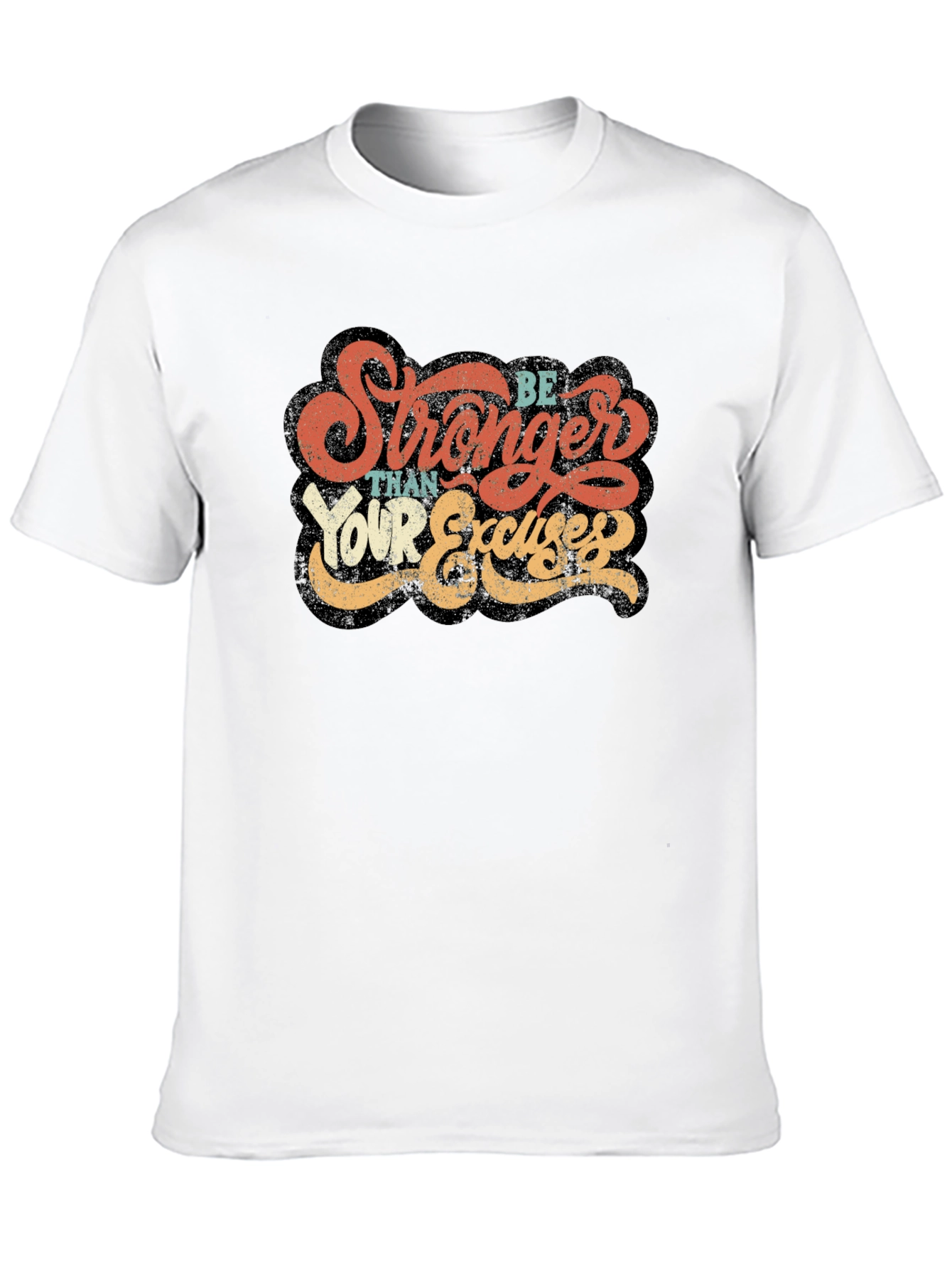 Be Stronger Than Your Excuses Graphic Tee