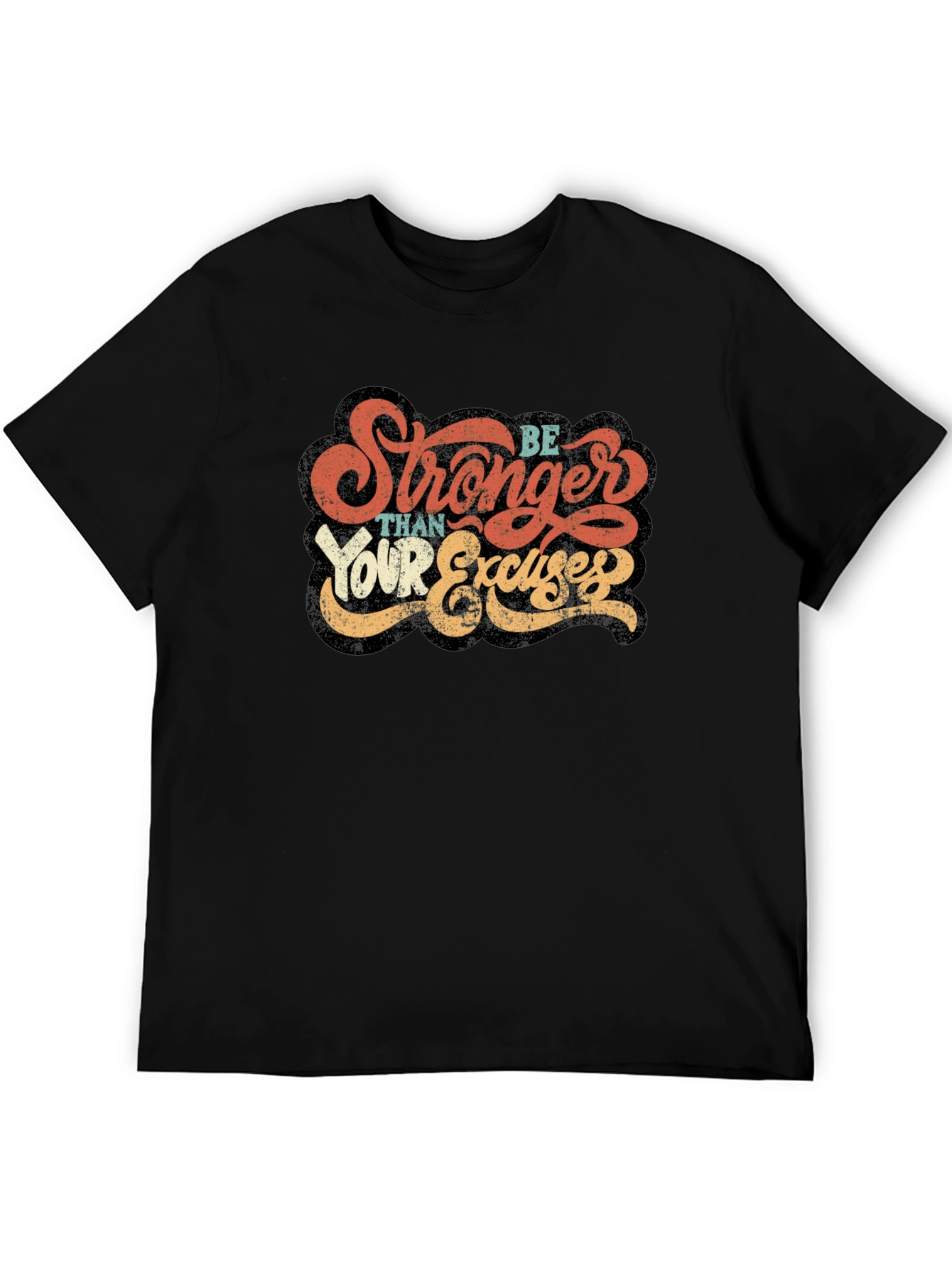Be Stronger Than Your Excuses Graphic Tee