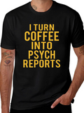 Coffee to Psych Reports Graphic T-Shirt