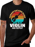 Forget Eat and Sleep Just Play Violin T-Shirt