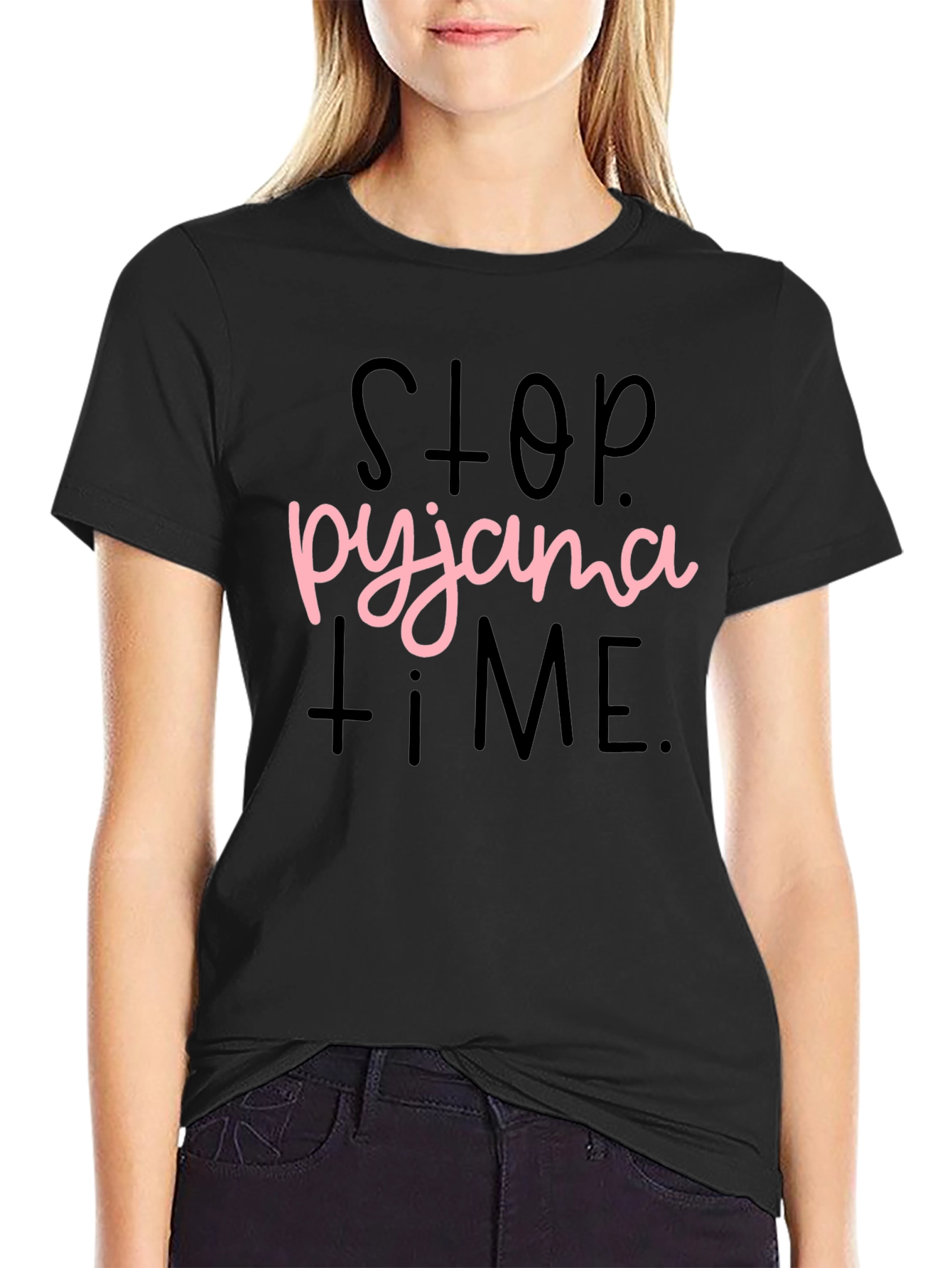 Stop Pyjama Time T-Shirt Funny Sleepwear Tee