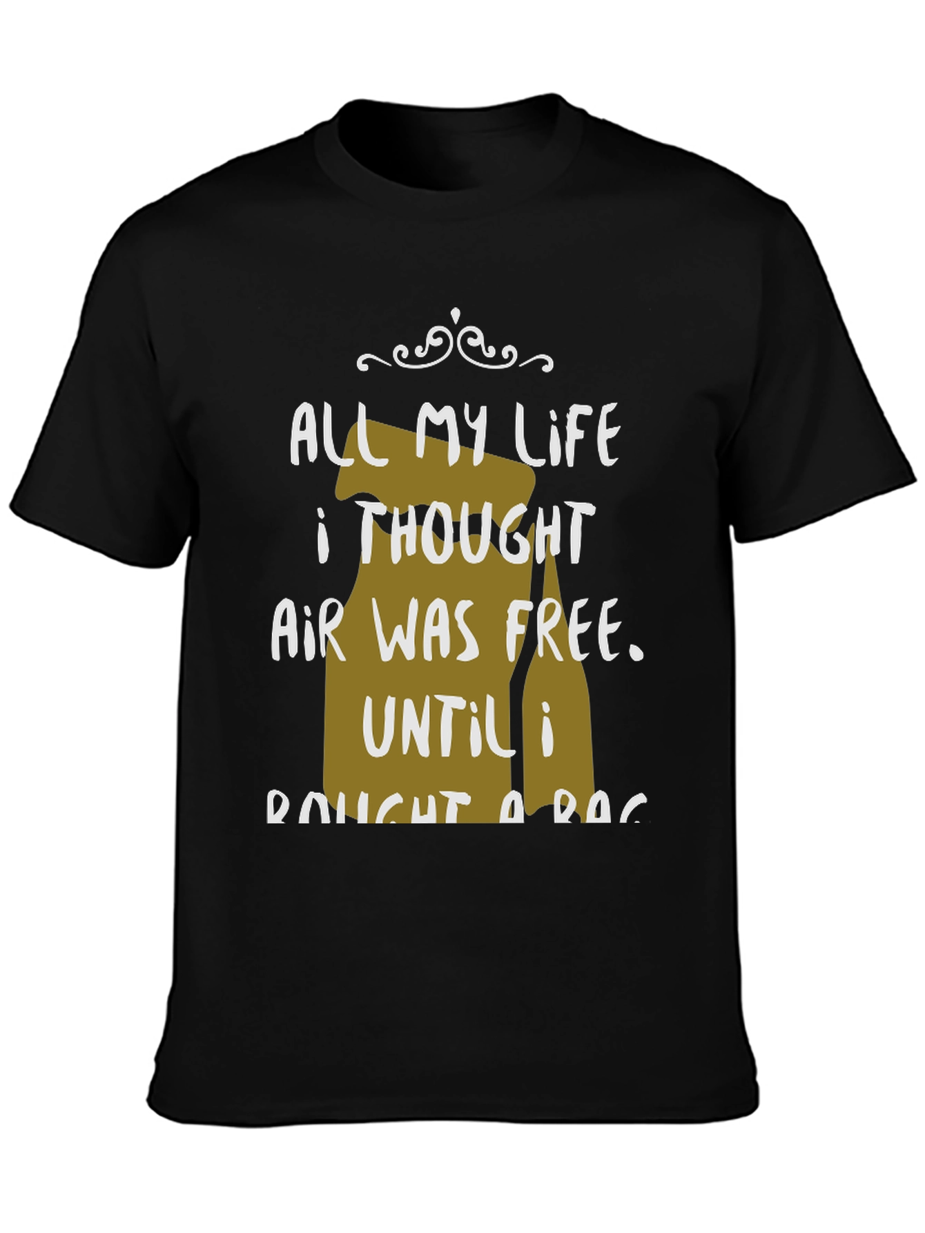 All My Life Air Was Free T-Shirt