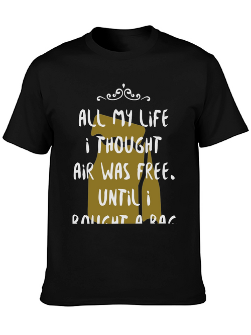 All My Life Air Was Free T-Shirt