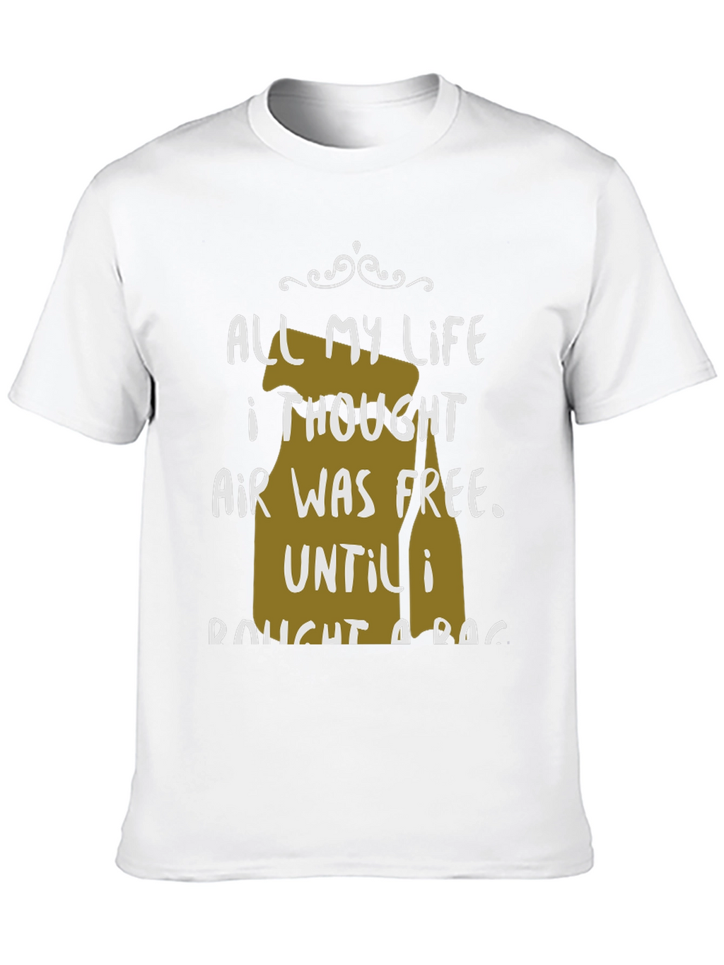 All My Life Air Was Free T-Shirt