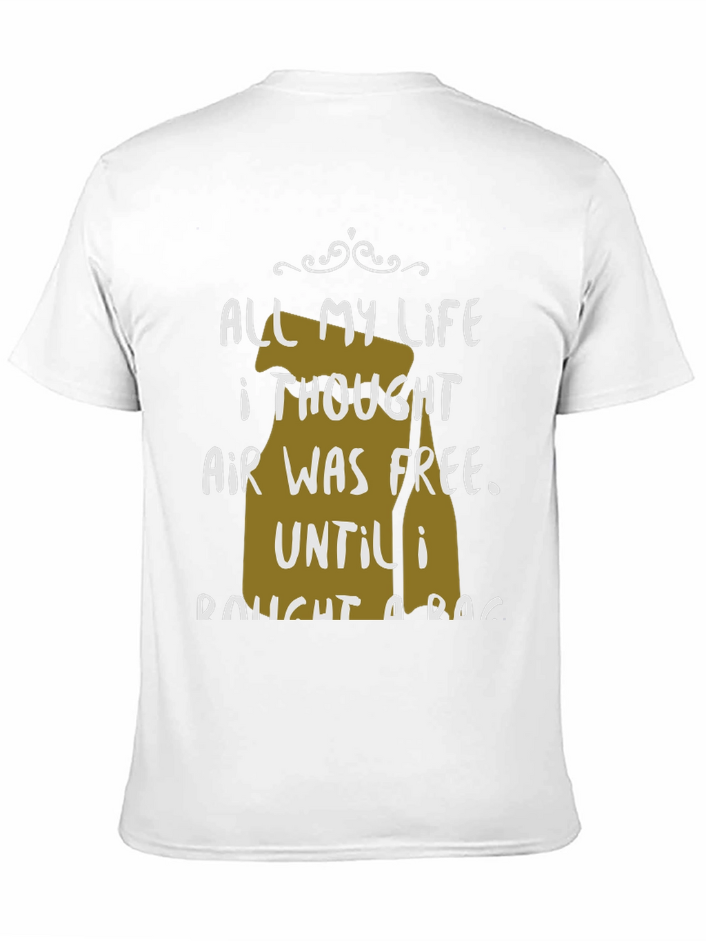All My Life Air Was Free T-Shirt