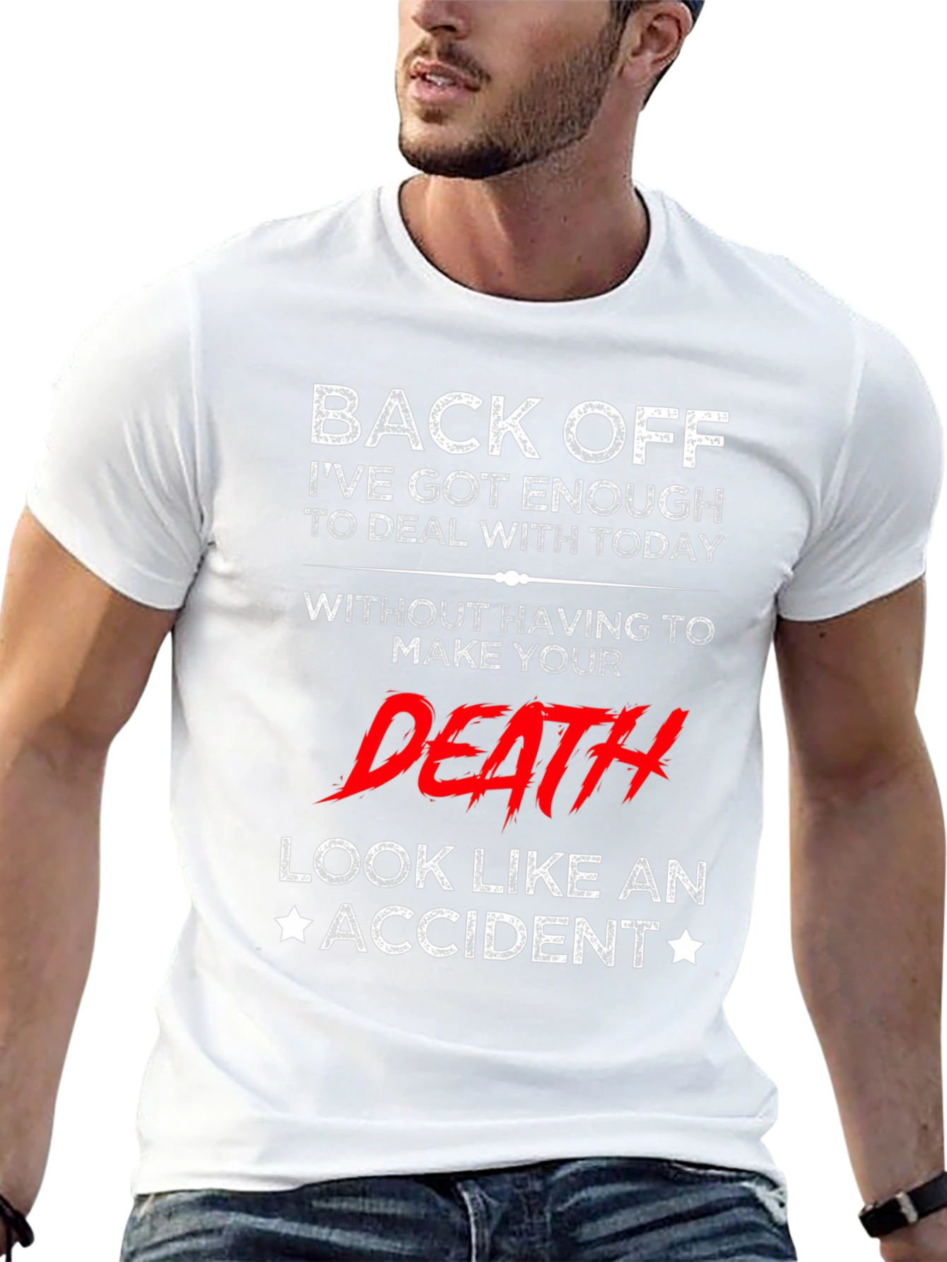 Back Off T-Shirt - Funny Sarcastic Death Accident Tee