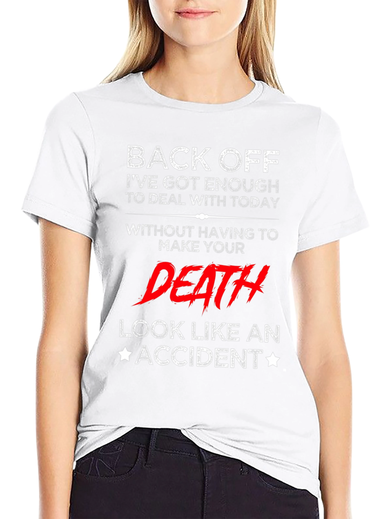 Back Off T-Shirt - Funny Sarcastic Death Accident Tee