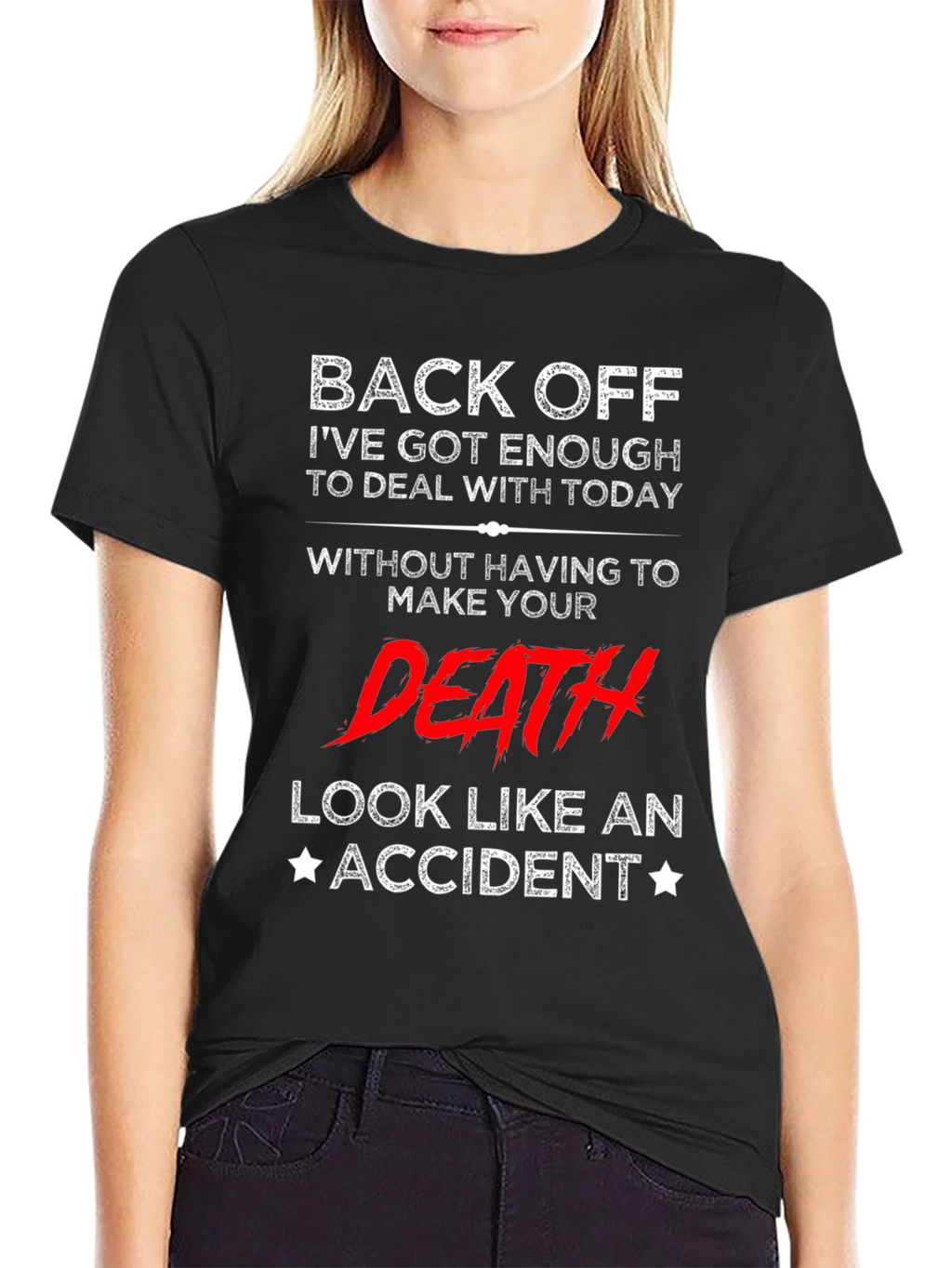 Back Off T-Shirt - Funny Sarcastic Death Accident Tee