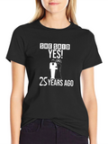 She Said Yes! 25 Years Ago Anniversary T-Shirt