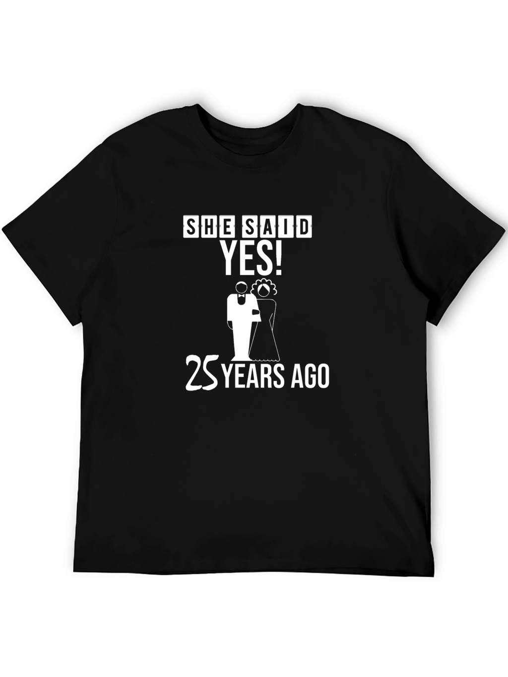 She Said Yes! 25 Years Ago Anniversary T-Shirt