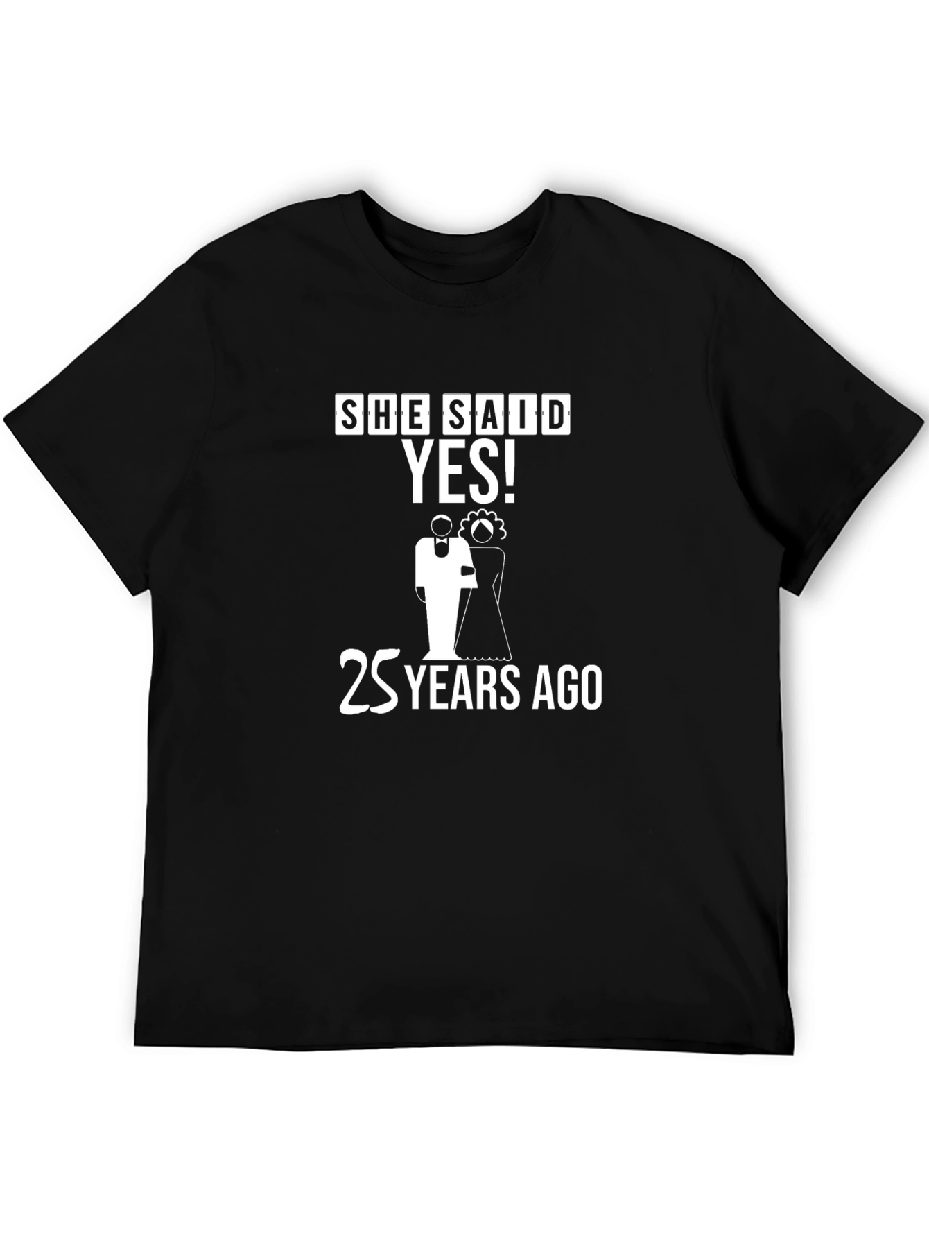 She Said Yes! 25 Years Ago Anniversary T-Shirt