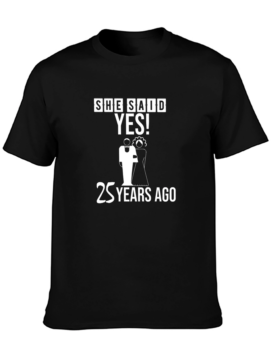 She Said Yes! 25 Years Ago Anniversary T-Shirt