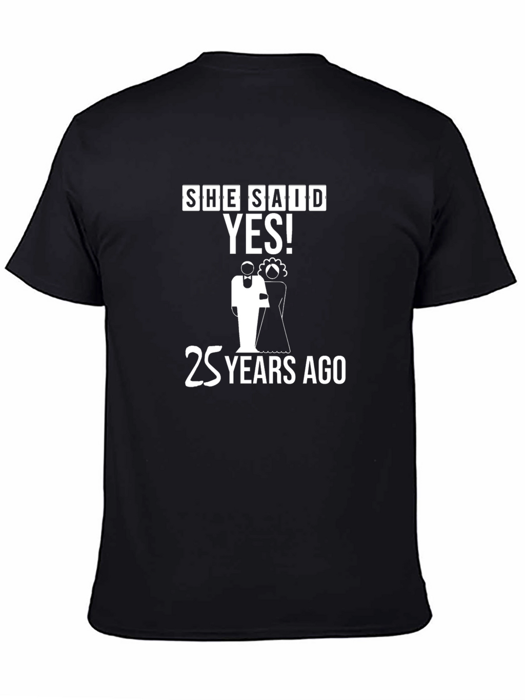 She Said Yes! 25 Years Ago Anniversary T-Shirt
