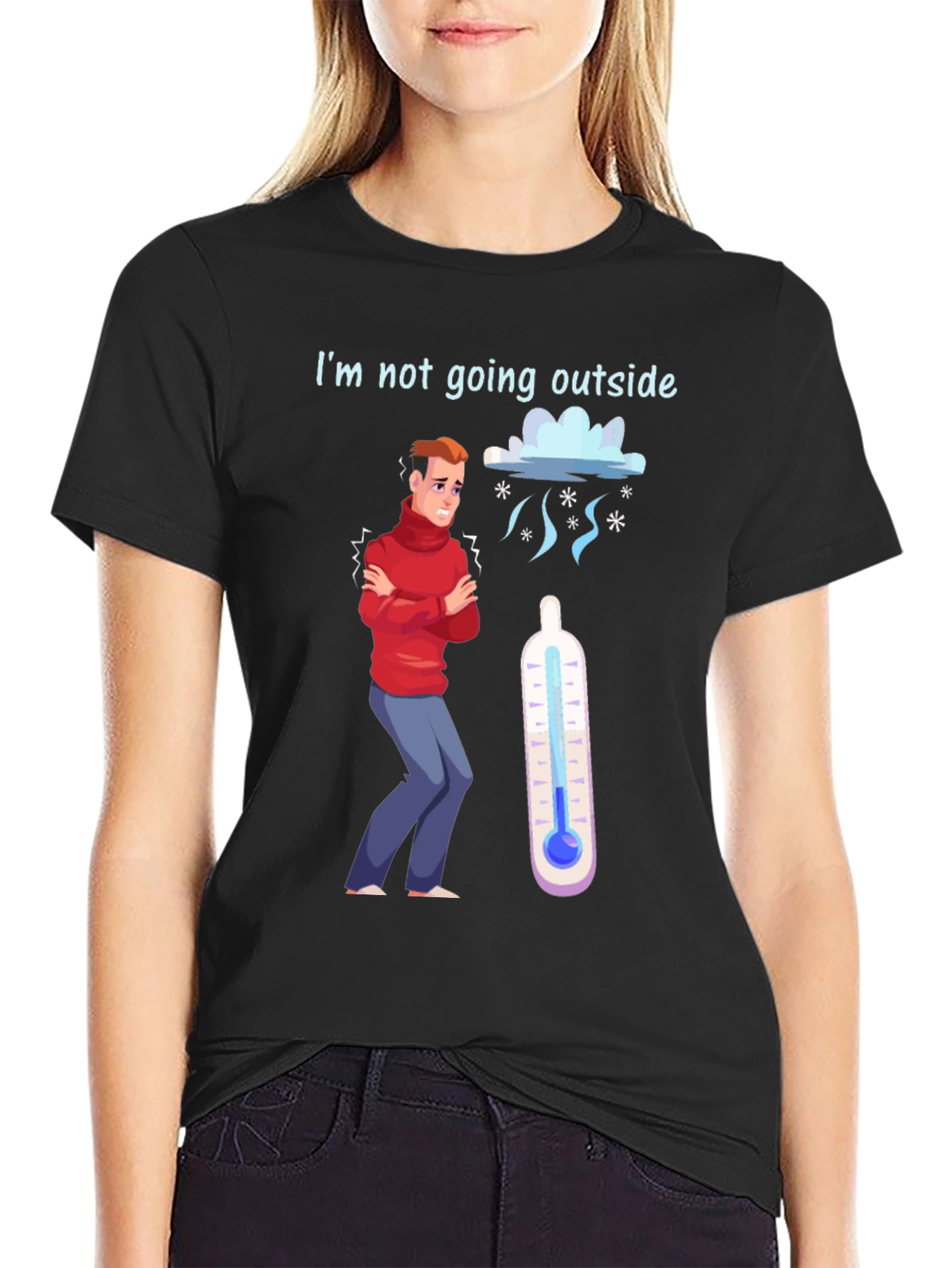 Funny Im Not Going Outside Cold Weather T-Shirt