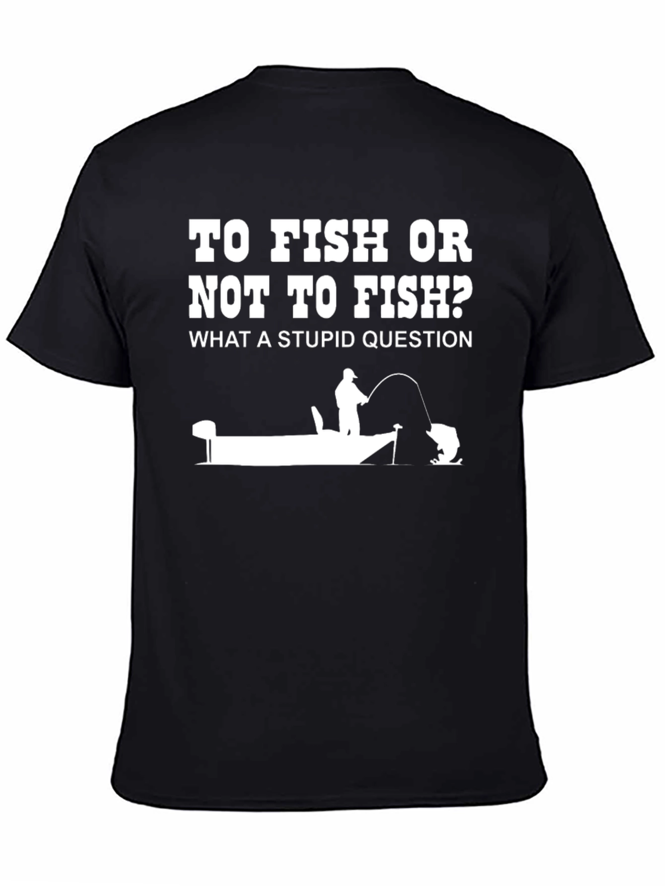 Funny Fishing T-Shirt: To Fish or Not to Fish?