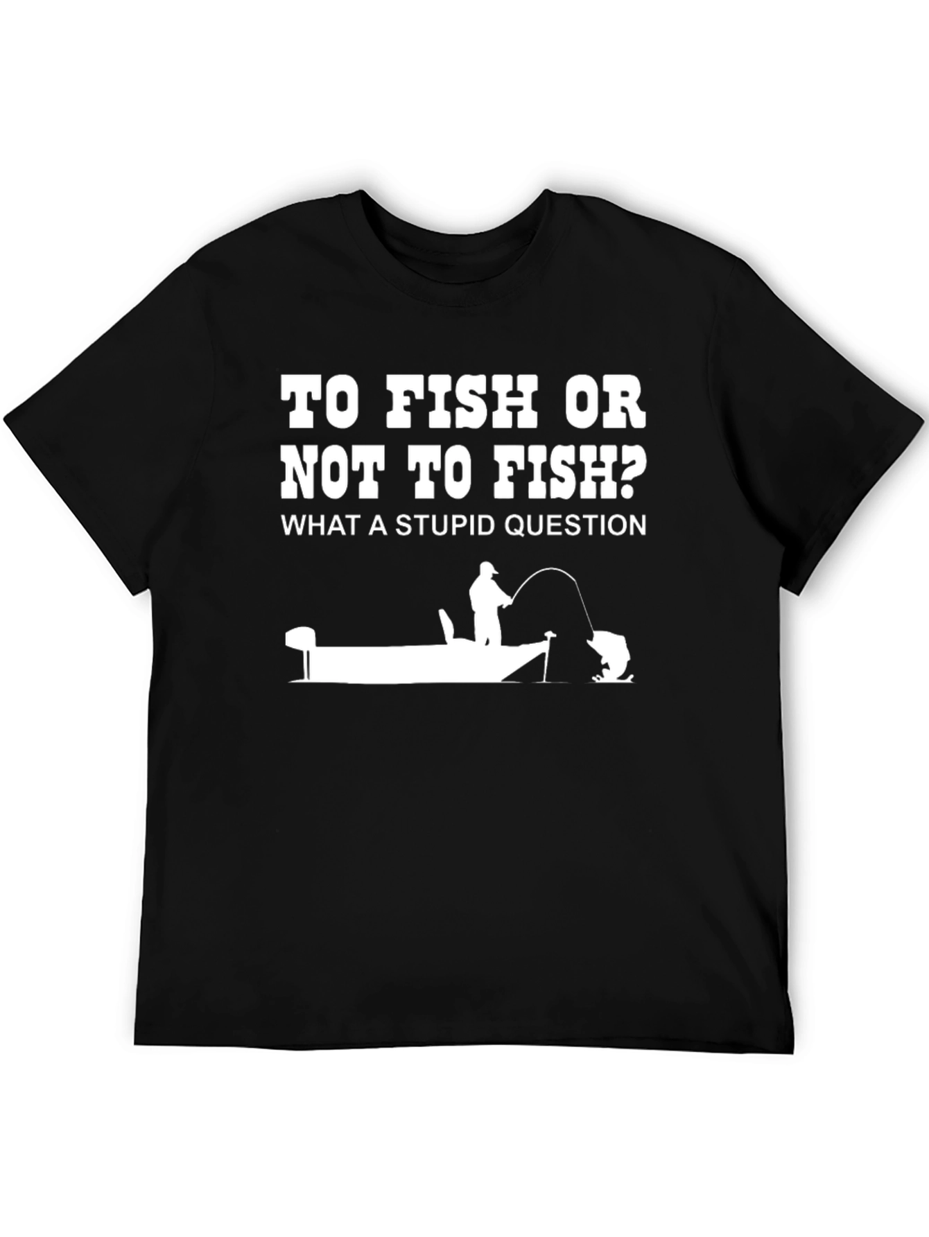 Funny Fishing T-Shirt: To Fish or Not to Fish?