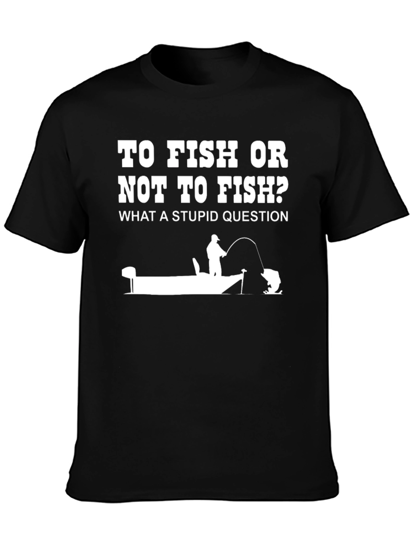 Funny Fishing T-Shirt: To Fish or Not to Fish?