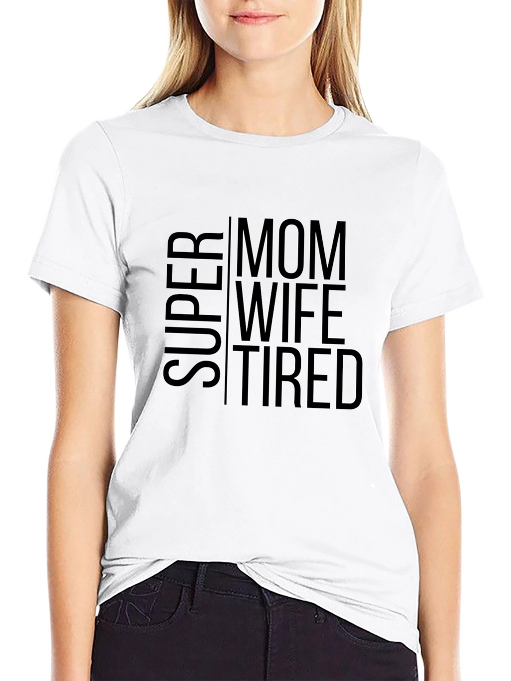 Super Mom Wife Tired - Black T-Shirt