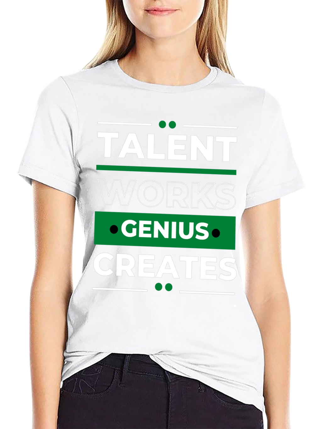 Talent Works Genius Creates T-Shirt