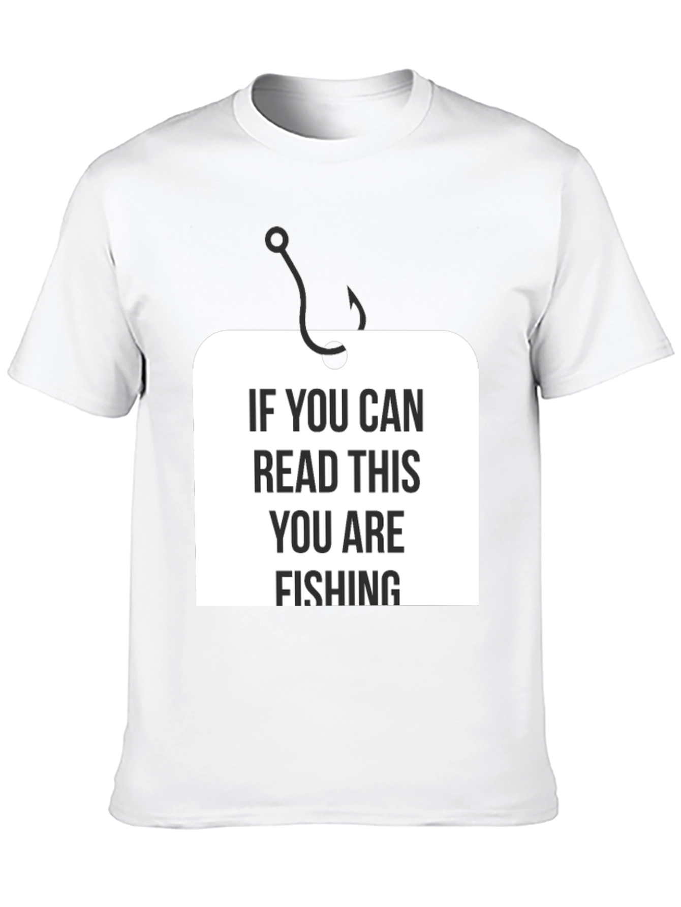 Funny Fishing T-Shirt - If You Can Read This You Are Fishing