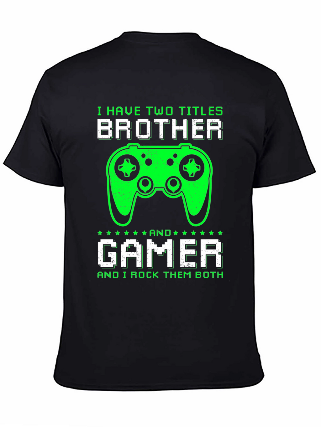 Brother Gamer T-Shirt - I Rock Them Both!