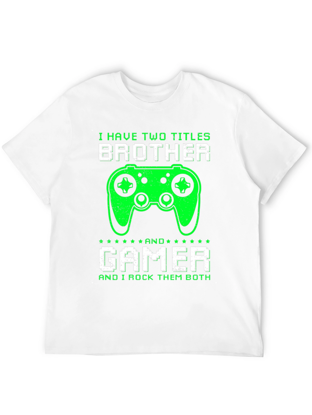 Brother Gamer T-Shirt - I Rock Them Both!