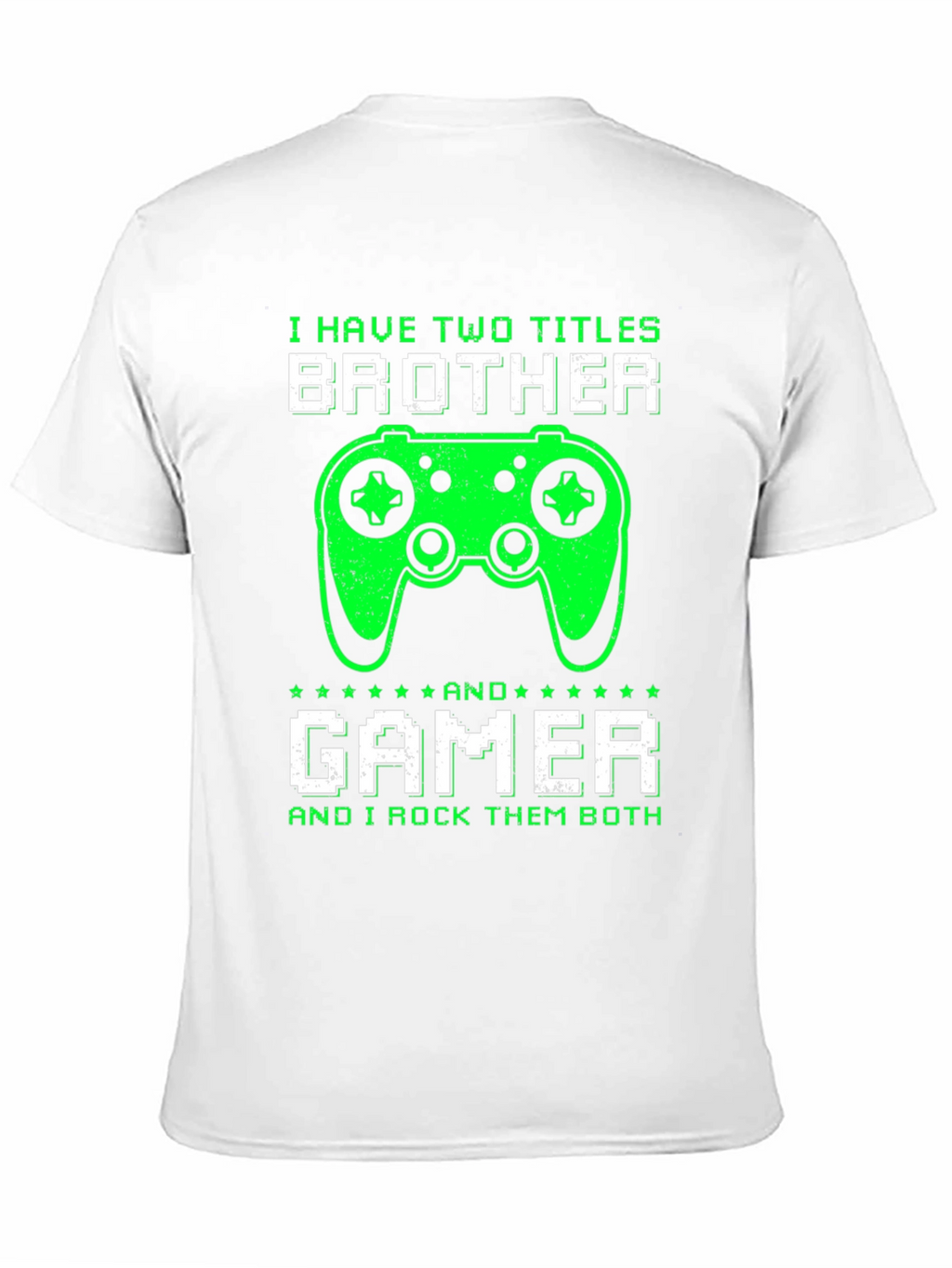 Brother Gamer T-Shirt - I Rock Them Both!