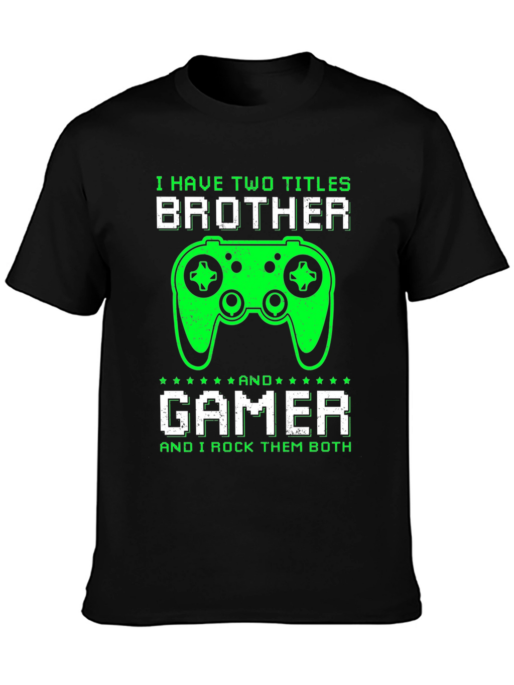 Brother Gamer T-Shirt - I Rock Them Both!