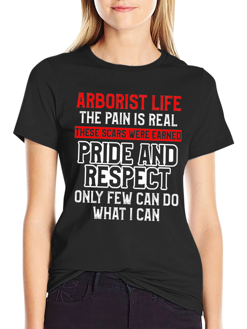 Arborist Life T-Shirt - Pride and Respect