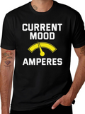 Current Mood Amperes T-Shirt - Electrician Humor Tee