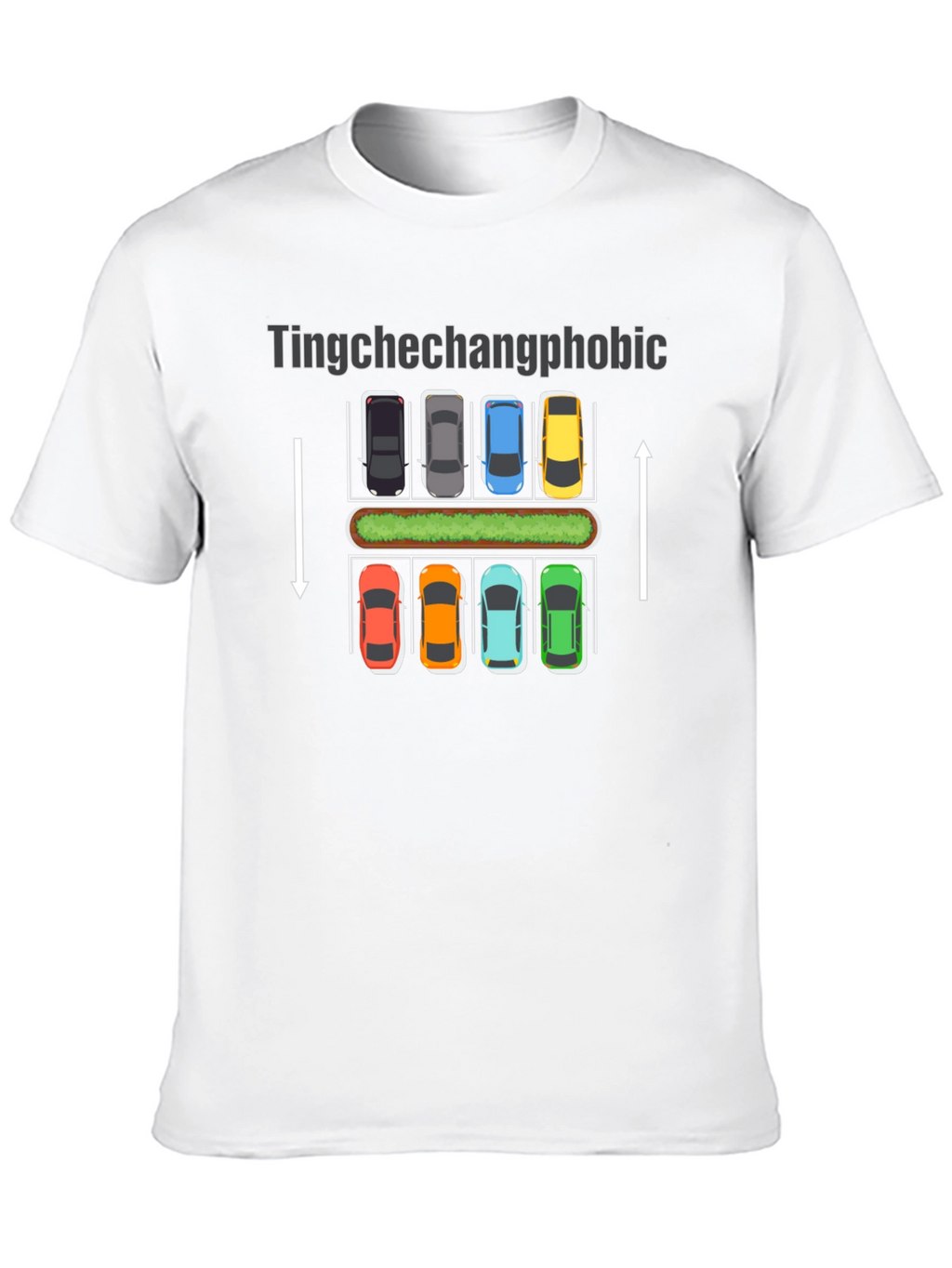 Tingchechangphobic Car Parking Humor T-Shirt