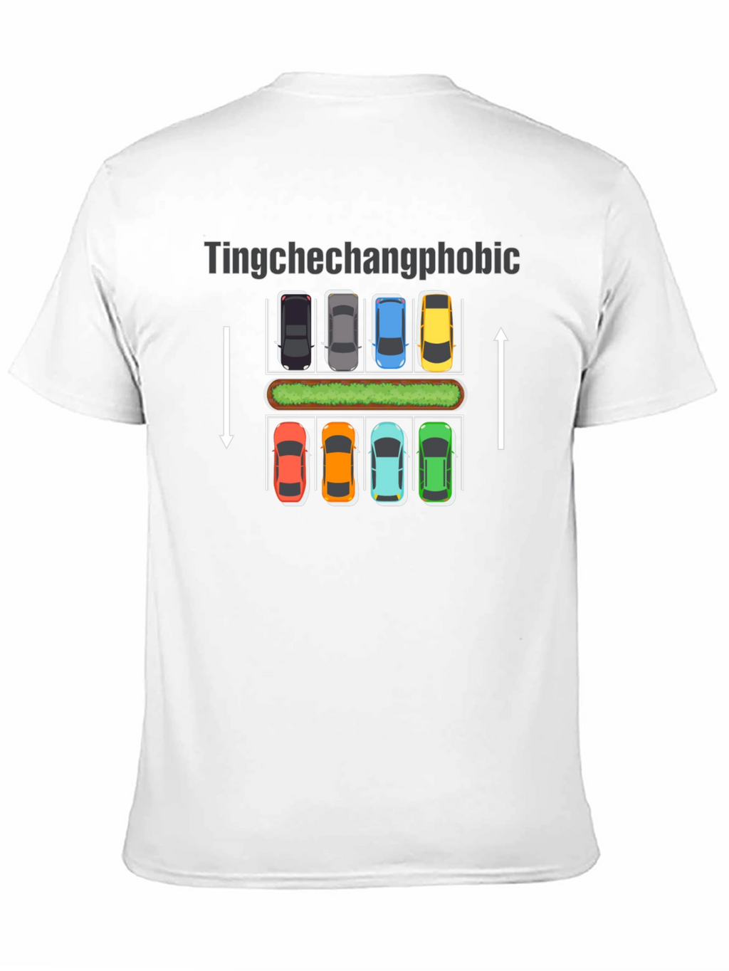 Tingchechangphobic Car Parking Humor T-Shirt