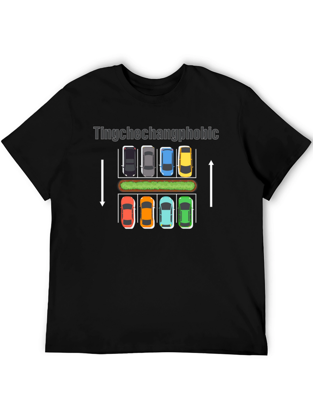 Tingchechangphobic Car Parking Humor T-Shirt